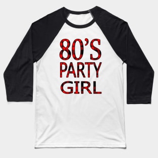 I Love The 80s Gifts 80's Party Girl Baseball T-Shirt